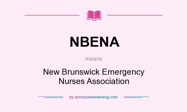 What does NBENA mean? It stands for New Brunswick Emergency Nurses Association