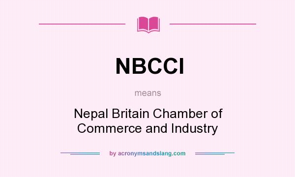 What does NBCCI mean? It stands for Nepal Britain Chamber of Commerce and Industry