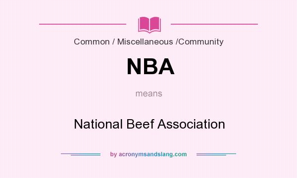 What does NBA mean? It stands for National Beef Association