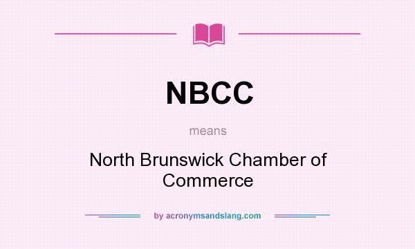 What does NBCC mean? It stands for North Brunswick Chamber of Commerce