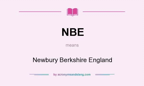 What does NBE mean? It stands for Newbury Berkshire England