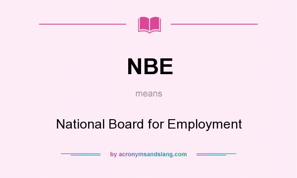 What does NBE mean? It stands for National Board for Employment