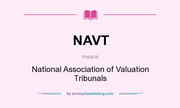 What does NAVT mean? It stands for National Association of Valuation Tribunals