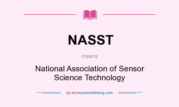 What does NASST mean? It stands for National Association of Sensor Science Technology