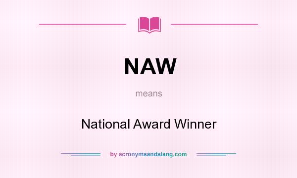 What does NAW mean? It stands for National Award Winner