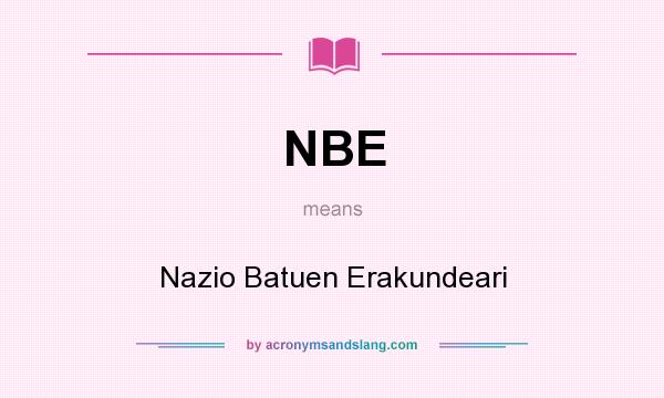 What does NBE mean? It stands for Nazio Batuen Erakundeari