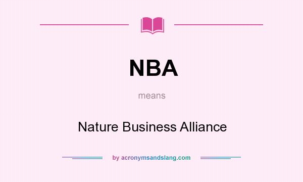 What does NBA mean? It stands for Nature Business Alliance