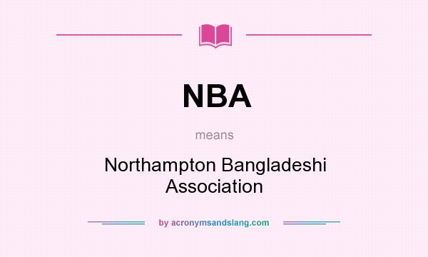 What does NBA mean? It stands for Northampton Bangladeshi Association