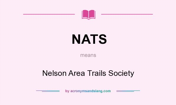 What does NATS mean? It stands for Nelson Area Trails Society
