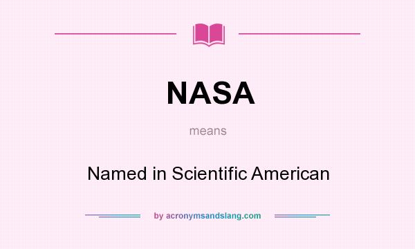What does NASA mean? It stands for Named in Scientific American