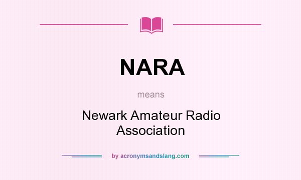 What does NARA mean? It stands for Newark Amateur Radio Association