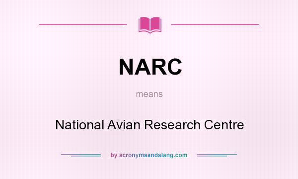 What does NARC mean? It stands for National Avian Research Centre