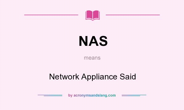 What does NAS mean? It stands for Network Appliance Said
