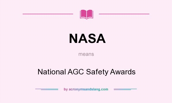 What does NASA mean? It stands for National AGC Safety Awards