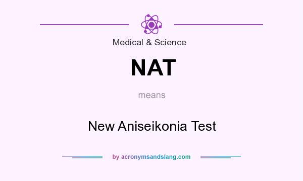 What does NAT mean? It stands for New Aniseikonia Test