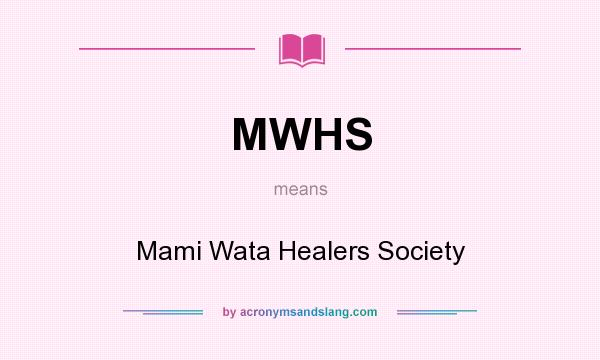 What does MWHS mean? It stands for Mami Wata Healers Society