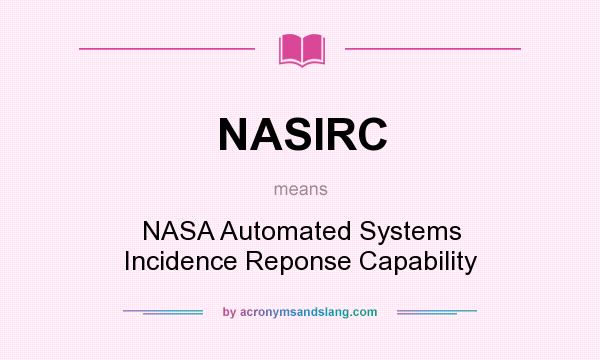What does NASIRC mean? It stands for NASA Automated Systems Incidence Reponse Capability