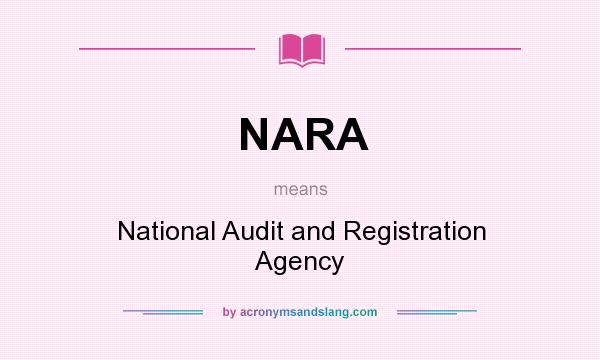 What does NARA mean? It stands for National Audit and Registration Agency