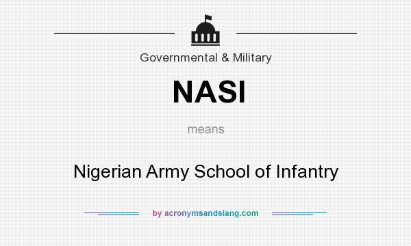 What does NASI mean? It stands for Nigerian Army School of Infantry
