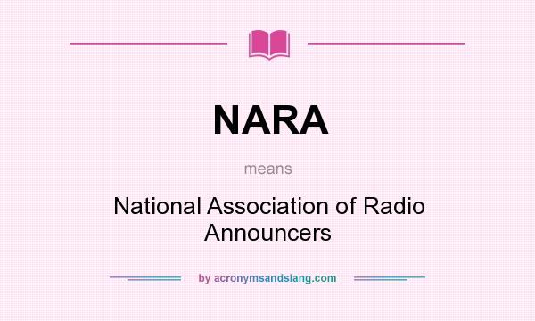 What does NARA mean? It stands for National Association of Radio Announcers