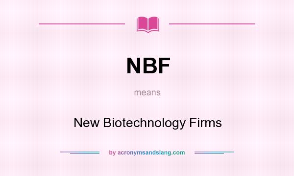 What does NBF mean? It stands for New Biotechnology Firms