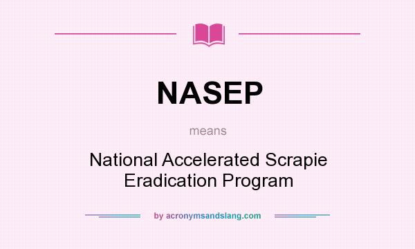 What does NASEP mean? It stands for National Accelerated Scrapie Eradication Program