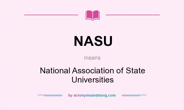 What does NASU mean? It stands for National Association of State Universities