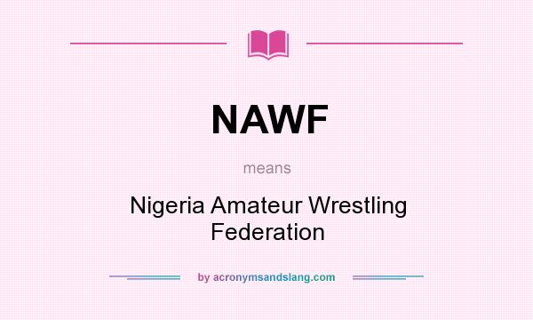 What does NAWF mean? It stands for Nigeria Amateur Wrestling Federation