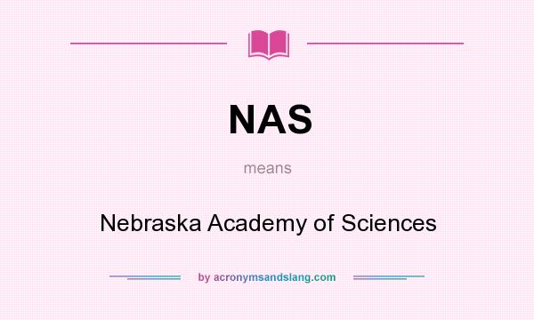What does NAS mean? It stands for Nebraska Academy of Sciences