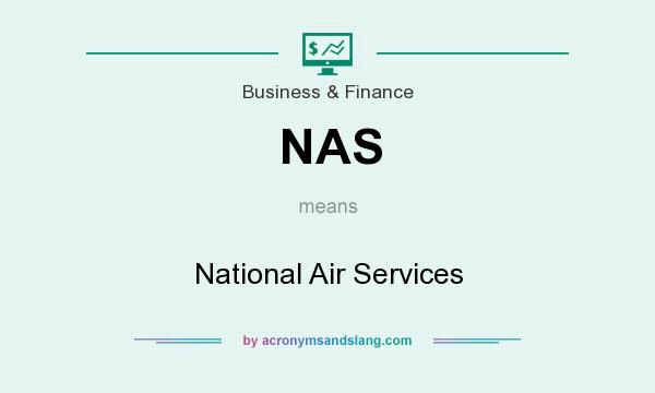 What does NAS mean? It stands for National Air Services