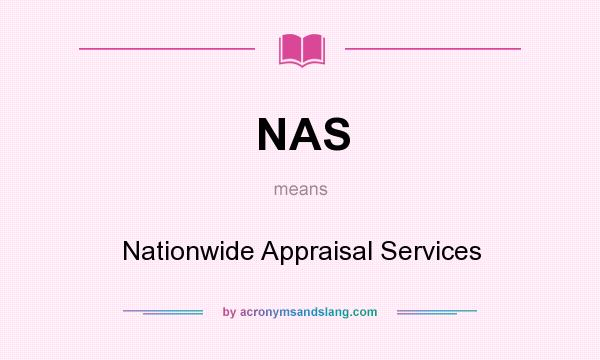 What does NAS mean? It stands for Nationwide Appraisal Services