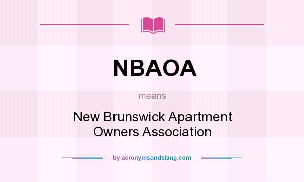 What does NBAOA mean? It stands for New Brunswick Apartment Owners Association