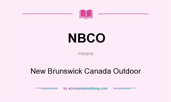 What does NBCO mean? It stands for New Brunswick Canada Outdoor