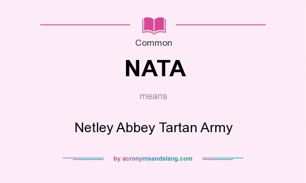 What does NATA mean? It stands for Netley Abbey Tartan Army