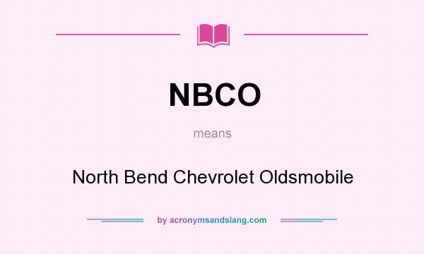 What does NBCO mean? It stands for North Bend Chevrolet Oldsmobile