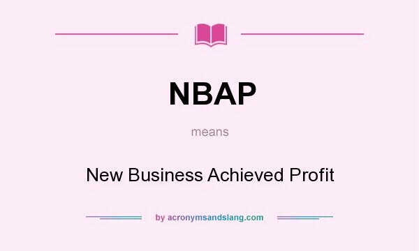 What does NBAP mean? It stands for New Business Achieved Profit