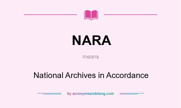 What does NARA mean? It stands for National Archives in Accordance