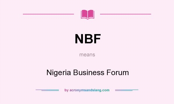 What does NBF mean? It stands for Nigeria Business Forum