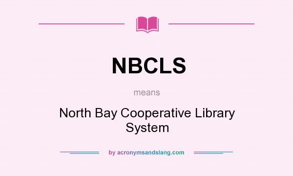 What does NBCLS mean? It stands for North Bay Cooperative Library System