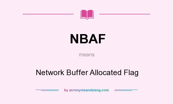 What does NBAF mean? It stands for Network Buffer Allocated Flag