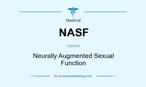 What does NASF mean? It stands for Neurally Augmented Sexual Function