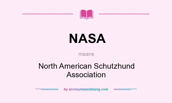 What does NASA mean? It stands for North American Schutzhund Association