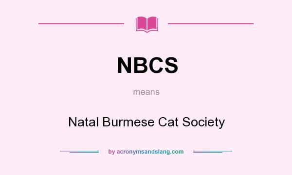 What does NBCS mean? It stands for Natal Burmese Cat Society