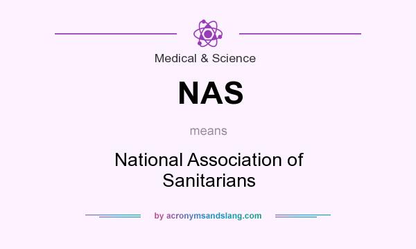 What does NAS mean? It stands for National Association of Sanitarians