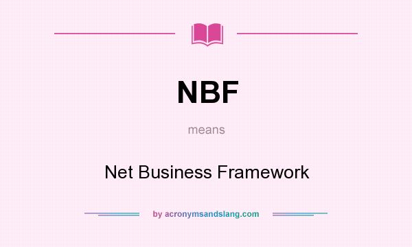 What does NBF mean? It stands for Net Business Framework