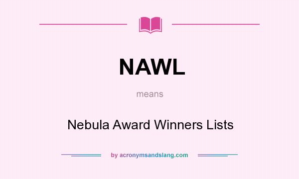 What does NAWL mean? It stands for Nebula Award Winners Lists