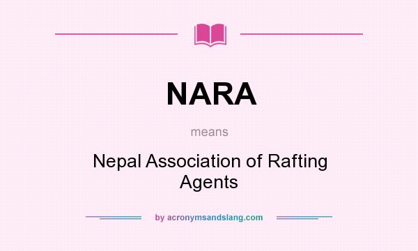 What does NARA mean? It stands for Nepal Association of Rafting Agents