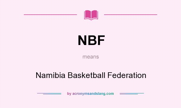 What does NBF mean? It stands for Namibia Basketball Federation