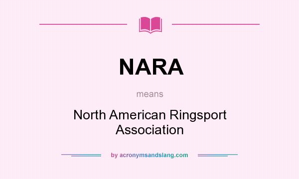 What does NARA mean? It stands for North American Ringsport Association
