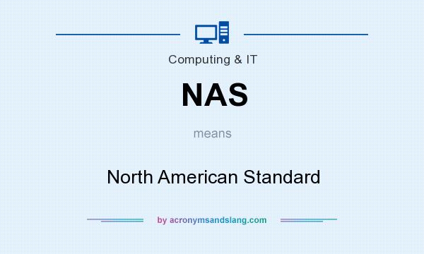 What does NAS mean? It stands for North American Standard